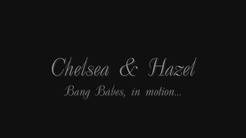 Chelsea & Hazel Bang Babes