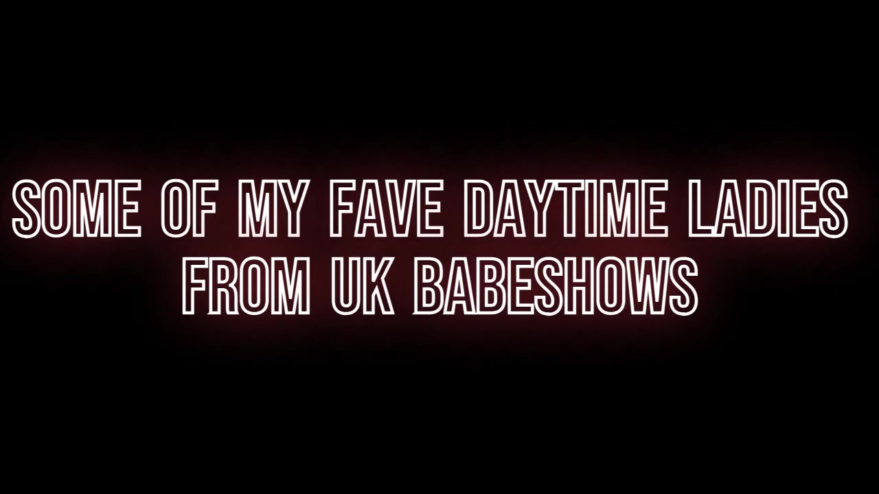 Daytime UK babes from UK babes